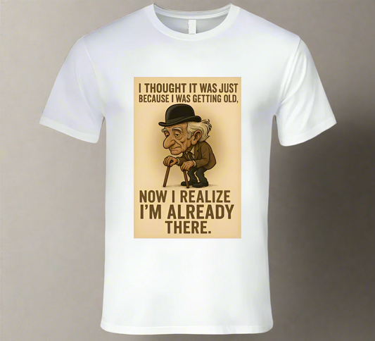 Are You Old? T Shirt