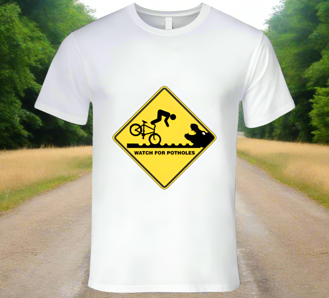 Bumpy Road Ahead - Watch Out for Potholes T-Shirt - Shopify