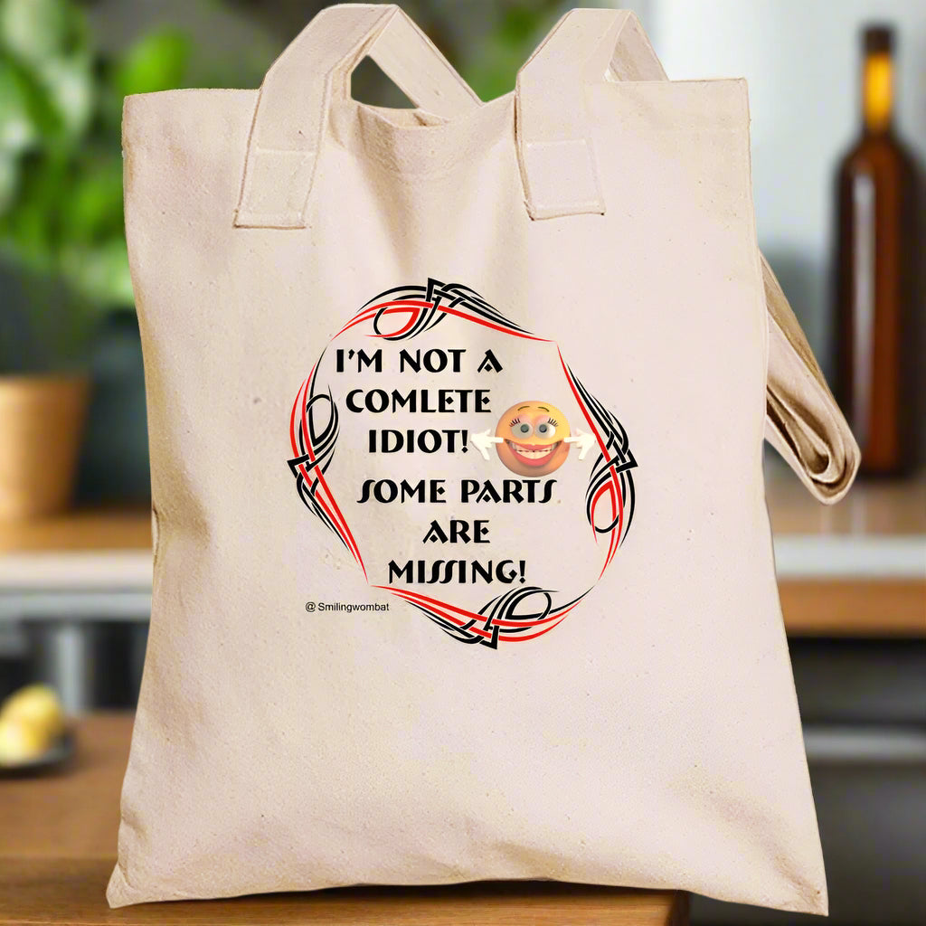 An Idiot -You Can't' be an "Idiot" Tote bag - Smiling Wombat