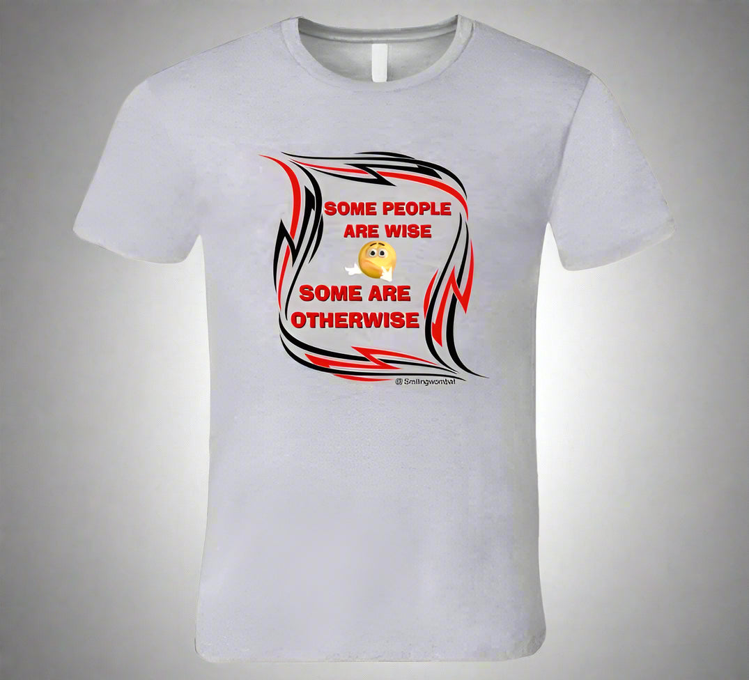 Wise People - Some People are not so wise T-Shirt - Smiling Wombat