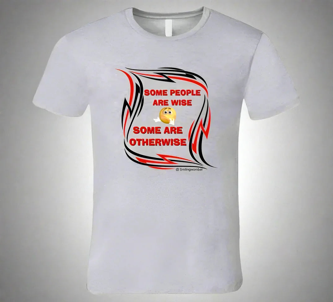 Wise People - Some People are not so wise T-Shirt - Shopify