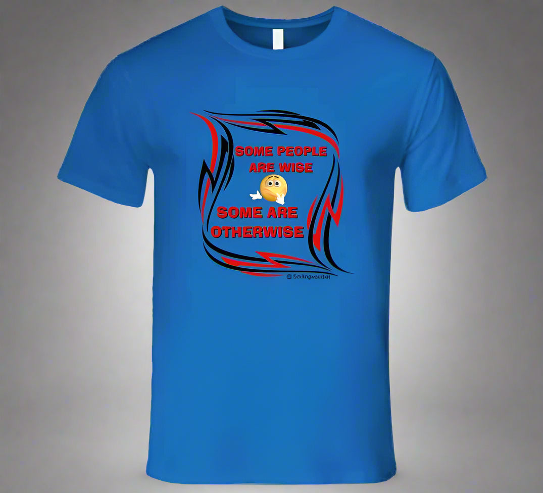 Wise People - Some People are not so wise T-Shirt - Smiling Wombat