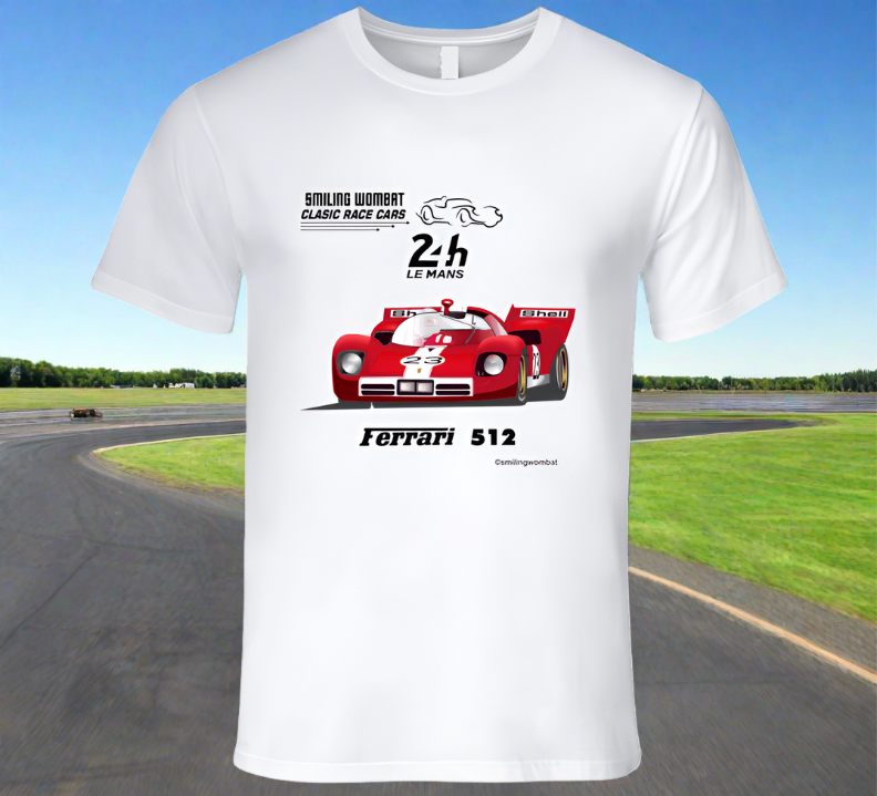 1970 Ferrari 512s - Powerful and Beautiful Le Mans Racer-Classic White T's - Smiling Wombat