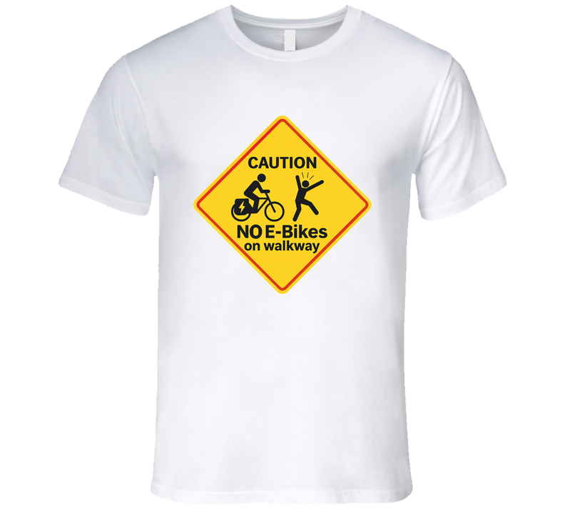 - “Electric bike ban sign shirt with startled walker”
