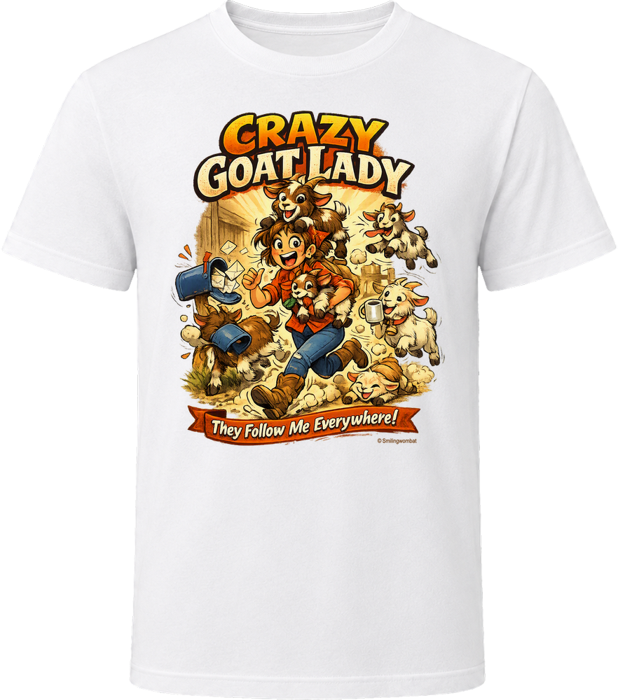 White T-shirt with Crazy Goat Lady cartoon woman and goats, reading They Follow Me Everywhere!