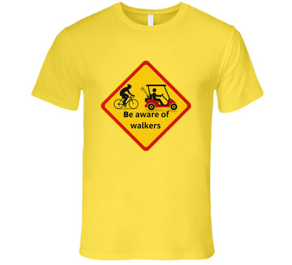 “Funny safety tee with ‘Be aware of walkers’ message”