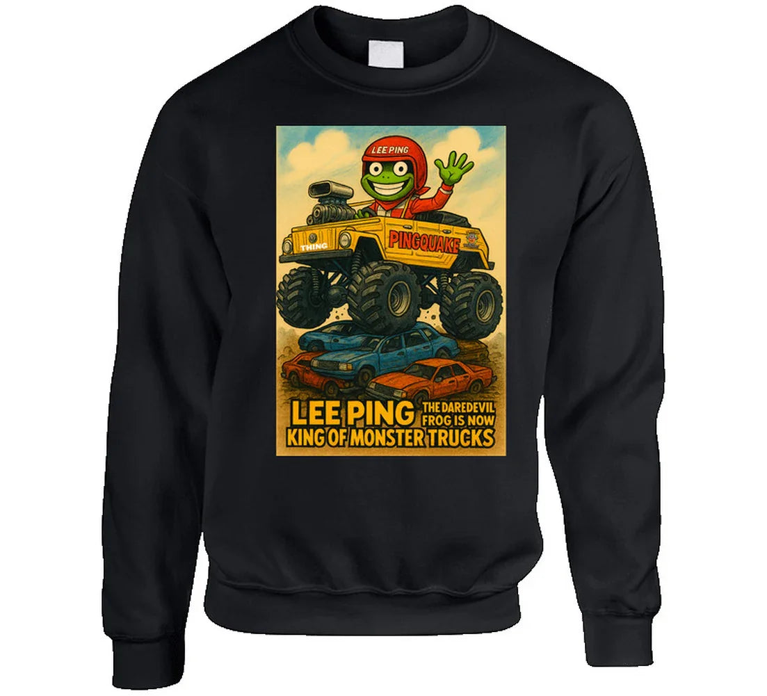 "Funny frog sweatshirt featuring Lee Ping in Pingquake monster truck"