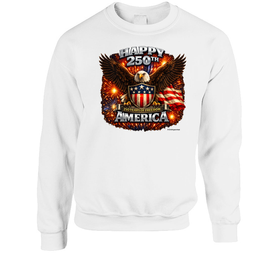 USA 250th Birthday White Sweatshirt with patriotic eagle and fireworks — America 250 Years of Freedom
