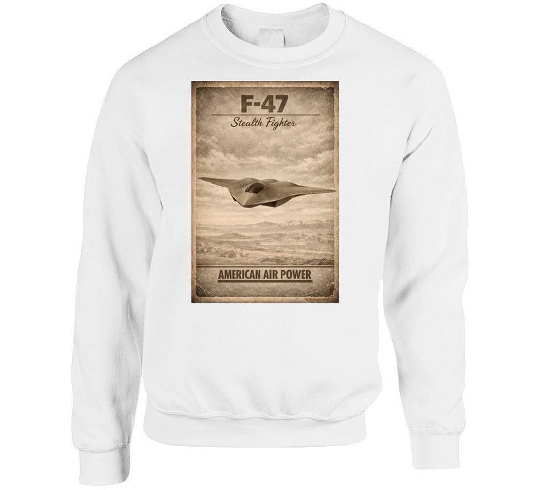 F-47 Stealth Fighter American Air Power white sweatshirt vintage military design