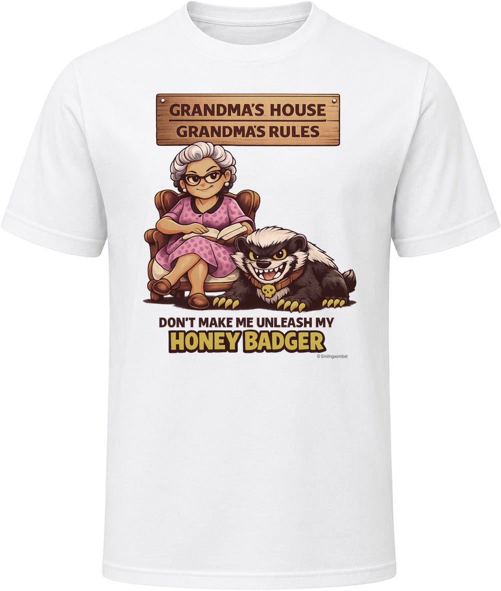 Grandma's Rules Don't Make Me Unleash My Honey Badger white t-shirt