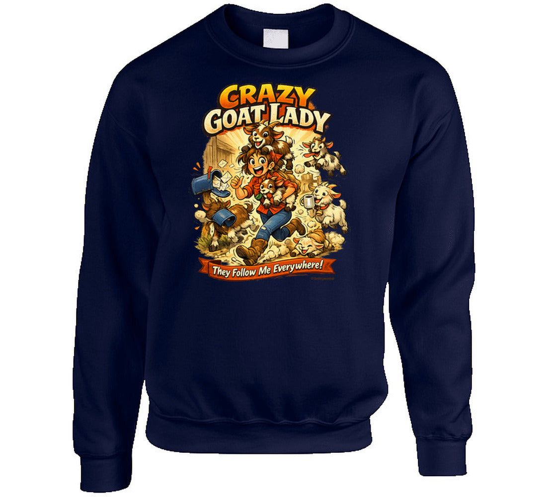 Navy crewneck sweatshirt with Crazy Goat Lady cartoon woman and goats, reading They Follow Me Everywhere!