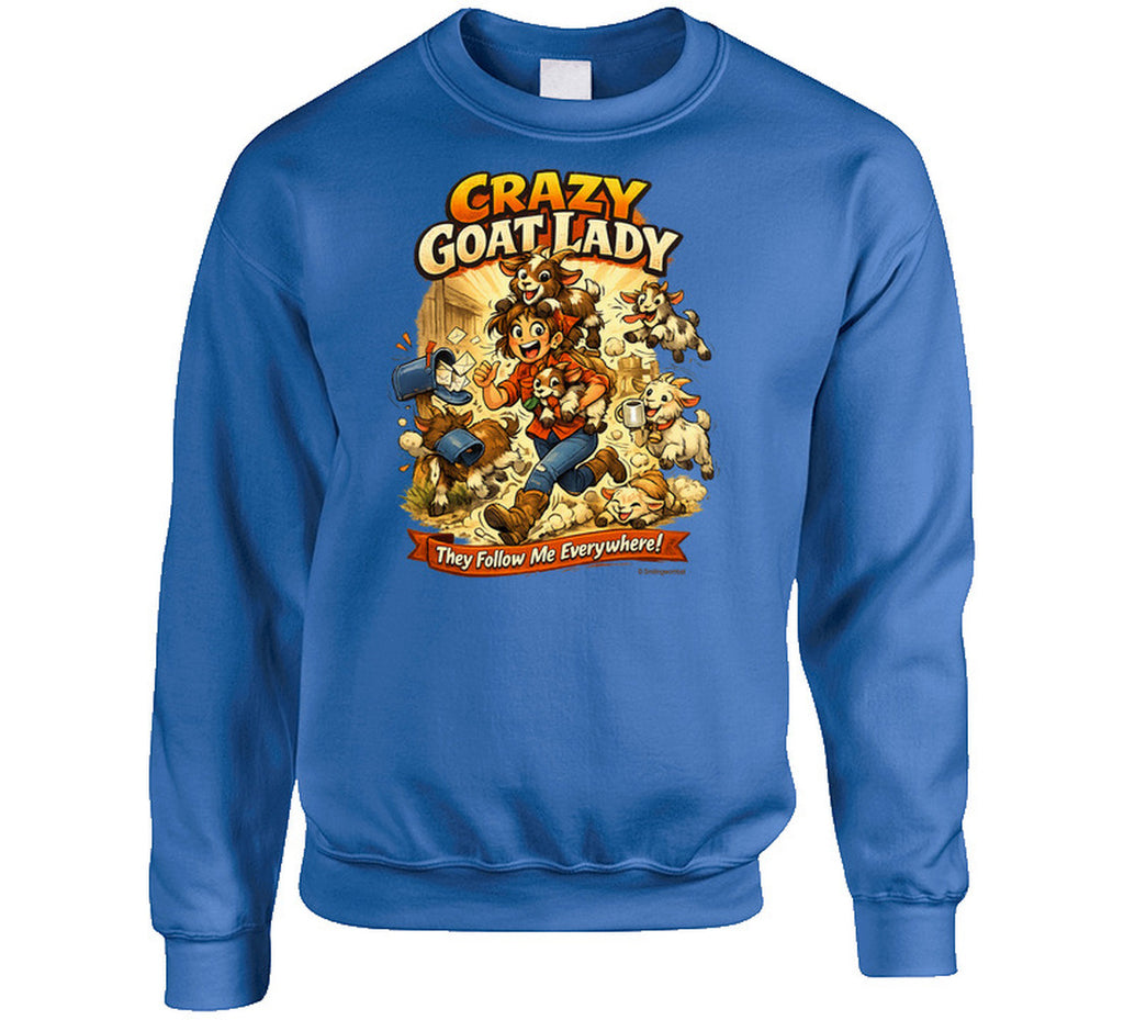 Royal Blue crewneck sweatshirt with Crazy Goat Lady cartoon woman and goats, reading They Follow Me Everywhere!