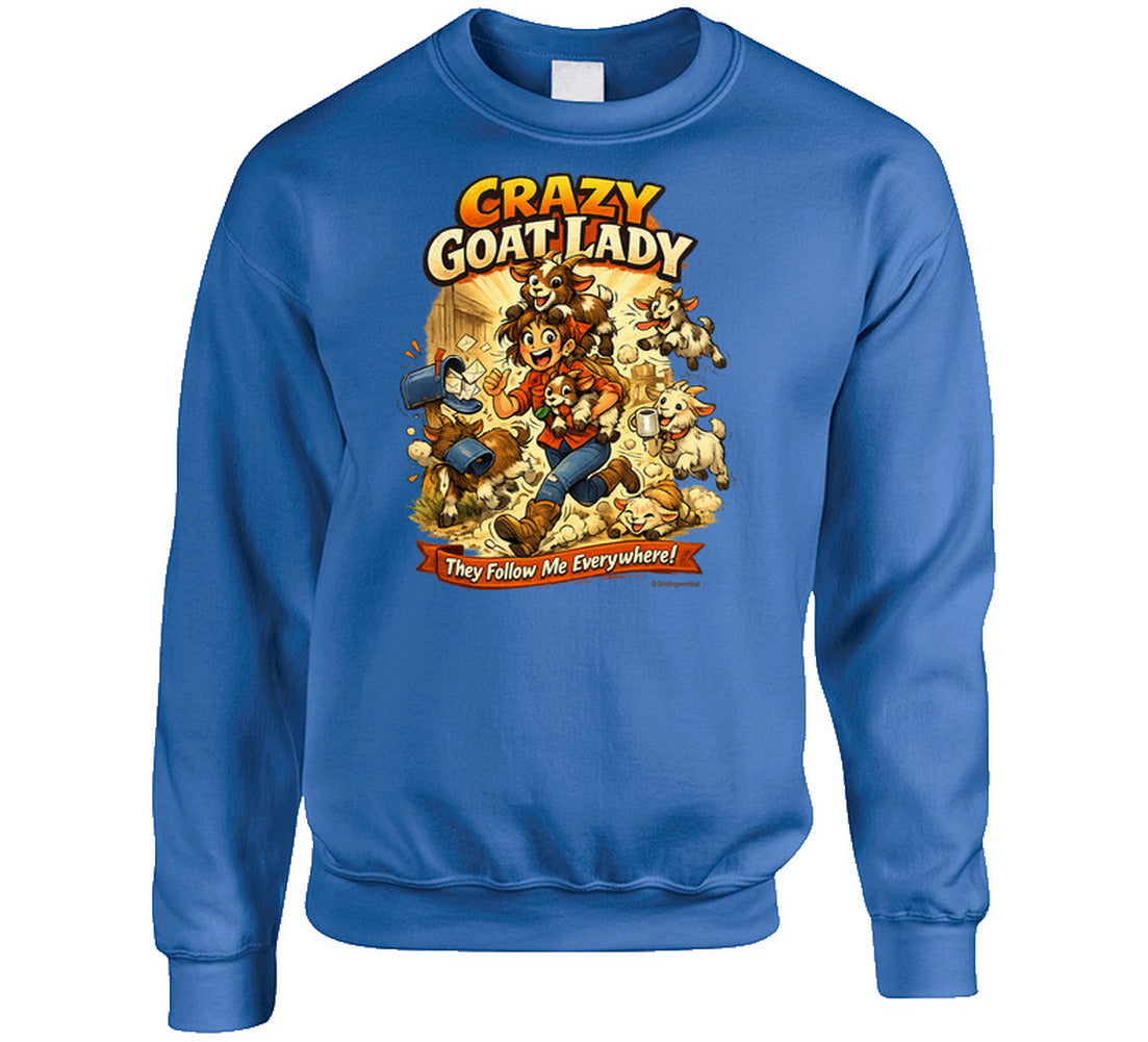 Royal Blue crewneck sweatshirt with Crazy Goat Lady cartoon woman and goats, reading They Follow Me Everywhere!