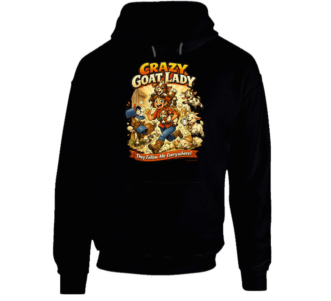 Black hoodie with Crazy Goat Lady cartoon woman and goats, reading They Follow Me Everywhere! 