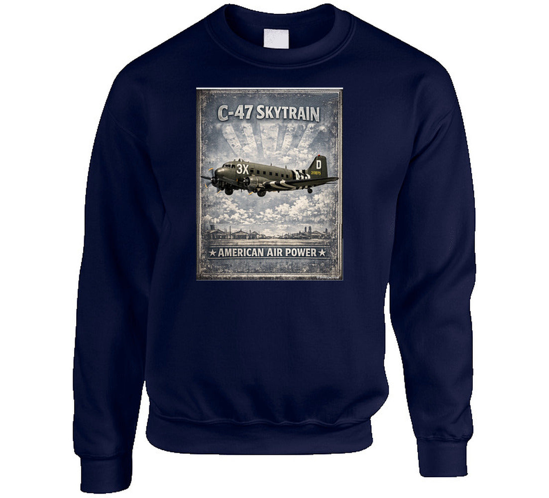 Navy sweatshirt with distressed C-47 Skytrain WW2 cargo plane artwork and American Air Power lettering.