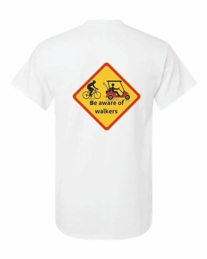 “Funny safety tee with ‘Be aware of walkers’ message”