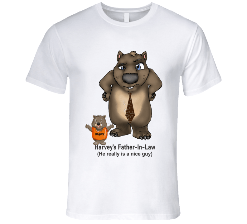 Father In Law - Harvey meets his Father In Law - T Shirt - Smiling Wombat