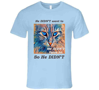Cats have a mind of their own - Collection of T-Shirts and Mugs T-Shirt Smiling Wombat